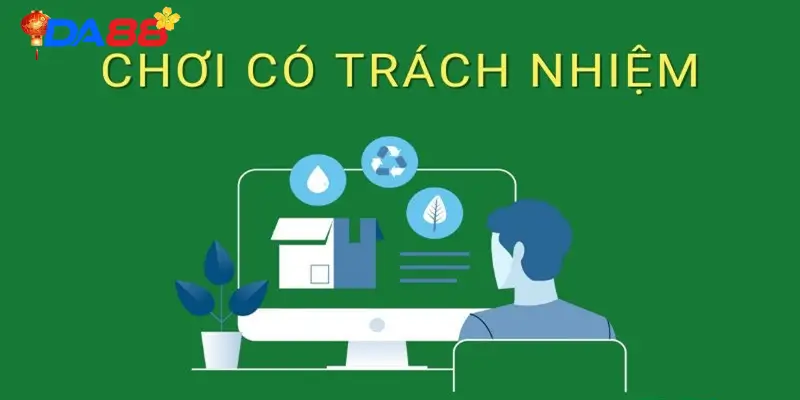 Chơi Có Trách Nhiệm DA88: Quy Định & Kỹ Thuật Kiểm Soát Vốn - POTEXI