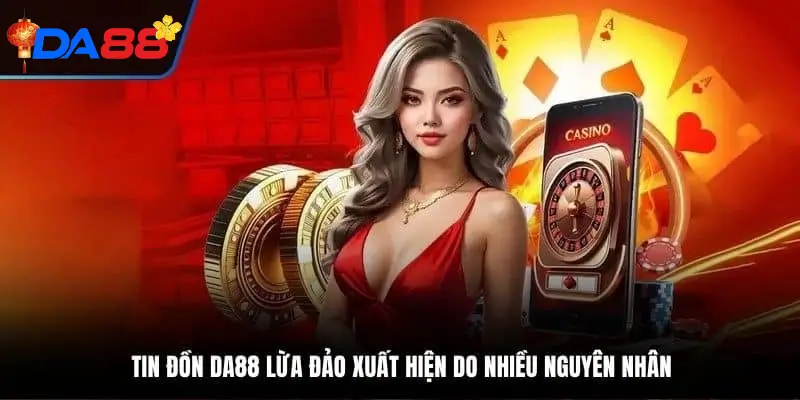 DA88 Lừa Đảo? Sự Thật Phía Sau Tin Đồn - POTEXI