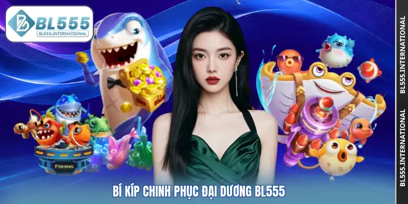 Bắn Cá BL555: Trải Nghiệm Săn Thưởng Không Thể Bỏ Qua - POTEXI
