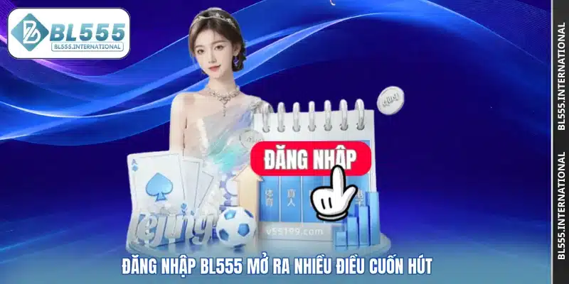 Đăng nhập BL555 Nhanh Gọn, Ổn Định Và An Toàn Tuyệt Đối - POTEXI