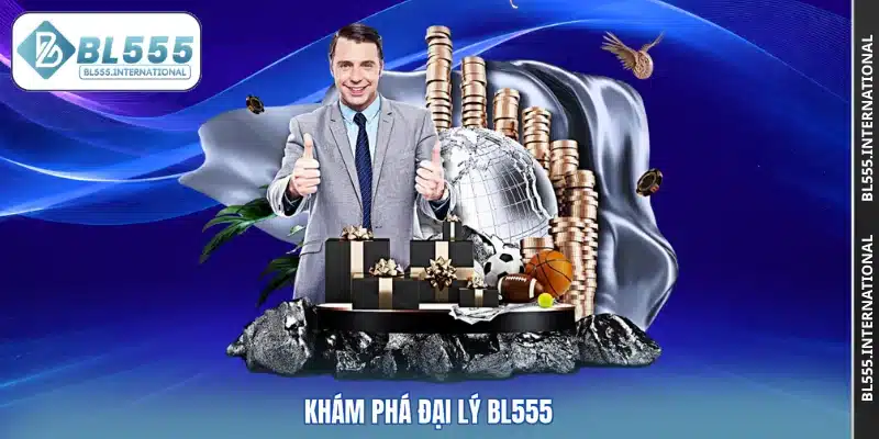 Đại Lý BL555 – Cơ Hội Hợp Tác Sinh Lợi Bền Vững - POTEXI