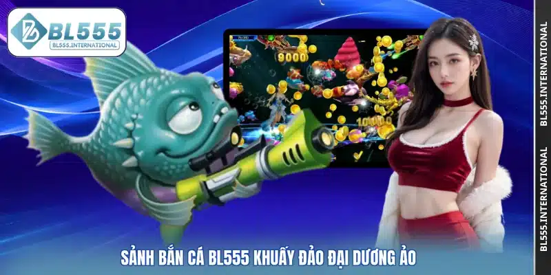 Bắn Cá BL555: Trải Nghiệm Săn Thưởng Không Thể Bỏ Qua - POTEXI