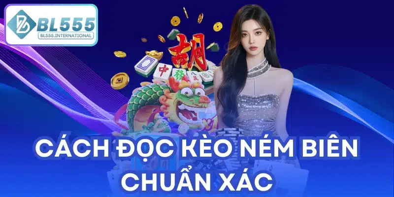 Kèo Ném Biên BL555: Bí Quyết Phân Tích Chuẩn Cao Thủ - POTEXI