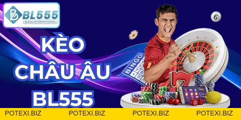 Kèo Châu Âu Là Gì? Cách Đọc Tỷ Lệ Và Phân Tích Chuẩn Xác - POTEXI