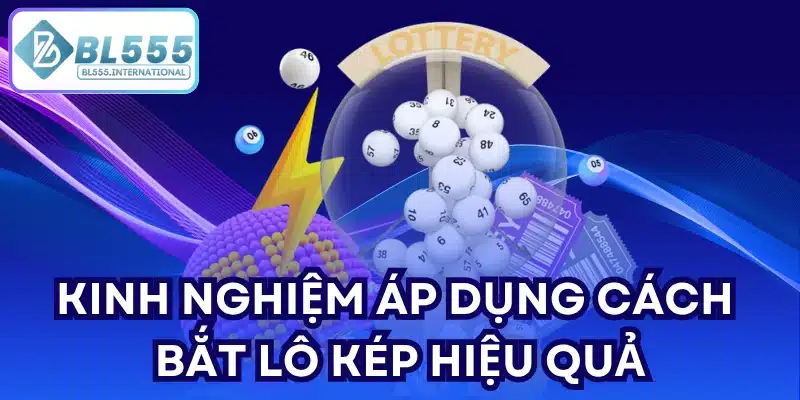 Cách Bắt Lô Kép Hiệu Quả – Kinh Nghiệm Và Mẹo Hay - POTEXI