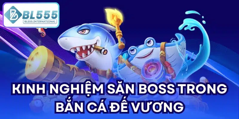 Bắn cá Đế Vương - Bí quyết săn thưởng lớn tại BL555 - POTEXI