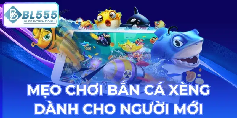 Bắn Cá Xèng BL555 – Hướng Dẫn Chơi Và Mẹo Thắng Lớn - POTEXI