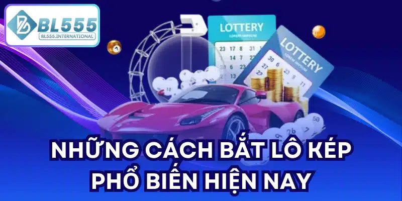 Cách Bắt Lô Kép Hiệu Quả – Kinh Nghiệm Và Mẹo Hay - POTEXI