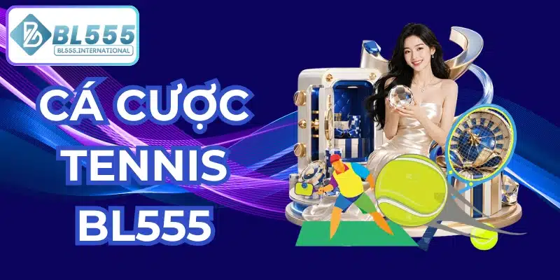 Cá Cược Tennis BL555 – Hướng Dẫn Soi Kèo Hiệu Quả 2026 - POTEXI