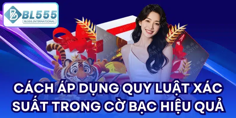 Quy luật xác suất trong cờ bạc - Hiểu đúng để chơi hiệu quả - POTEXI