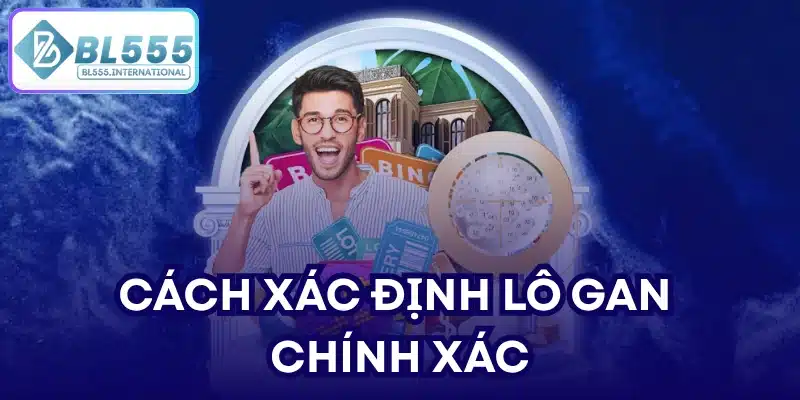 Lô Gan Là Gì? Cách Theo Dõi Lô Gan Hiệu Quả | BL555 - POTEXI