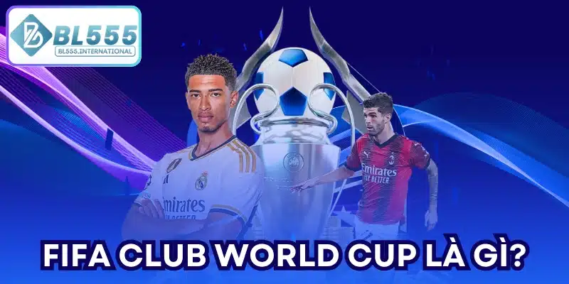 FIFA Club World Cup 2026: Thể thức và sức hút giải đấu - POTEXI