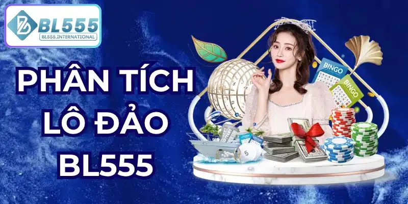 Phân Tích Lô Đảo Chuẩn Xác Cùng BL555 2026 - POTEXI