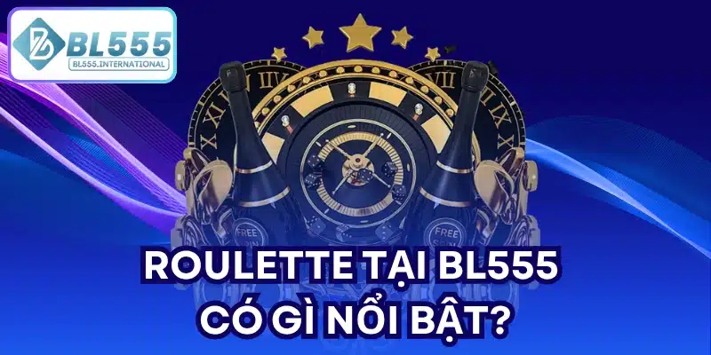 Roulette BL555 - Hướng Dẫn Chơi Và Mẹo Thắng 2026 - POTEXI