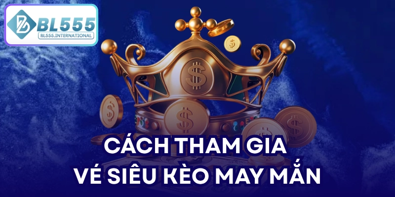 Vé Siêu Kèo May Mắn – Nhận Gấp 55 Lần - POTEXI