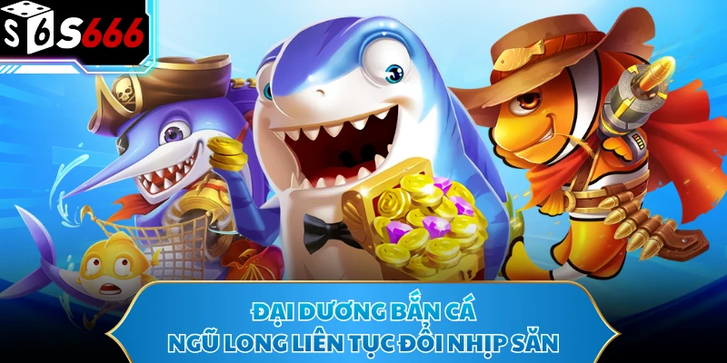 Bắn Cá Ngũ Long - Khuấy Đảo Đại Dương Với Boss Cực Chất - POTEXI