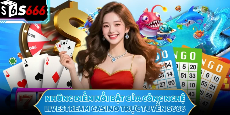 Casino S666 - Thế Giới Sòng Bài Live Minh Bạch Hàng Đầu - POTEXI