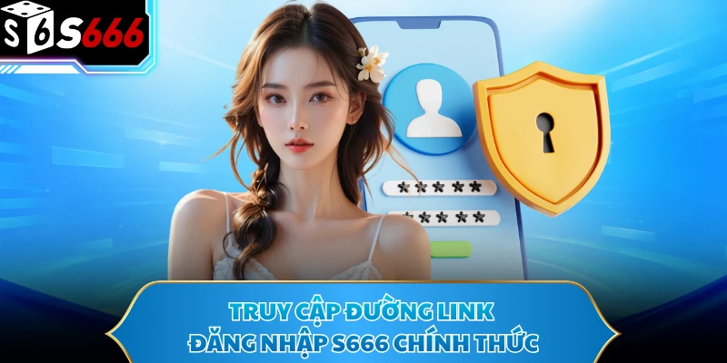 Đăng Nhập S666 - Hướng Dẫn Truy Cập Tài Khoản Nhanh Chóng - POTEXI